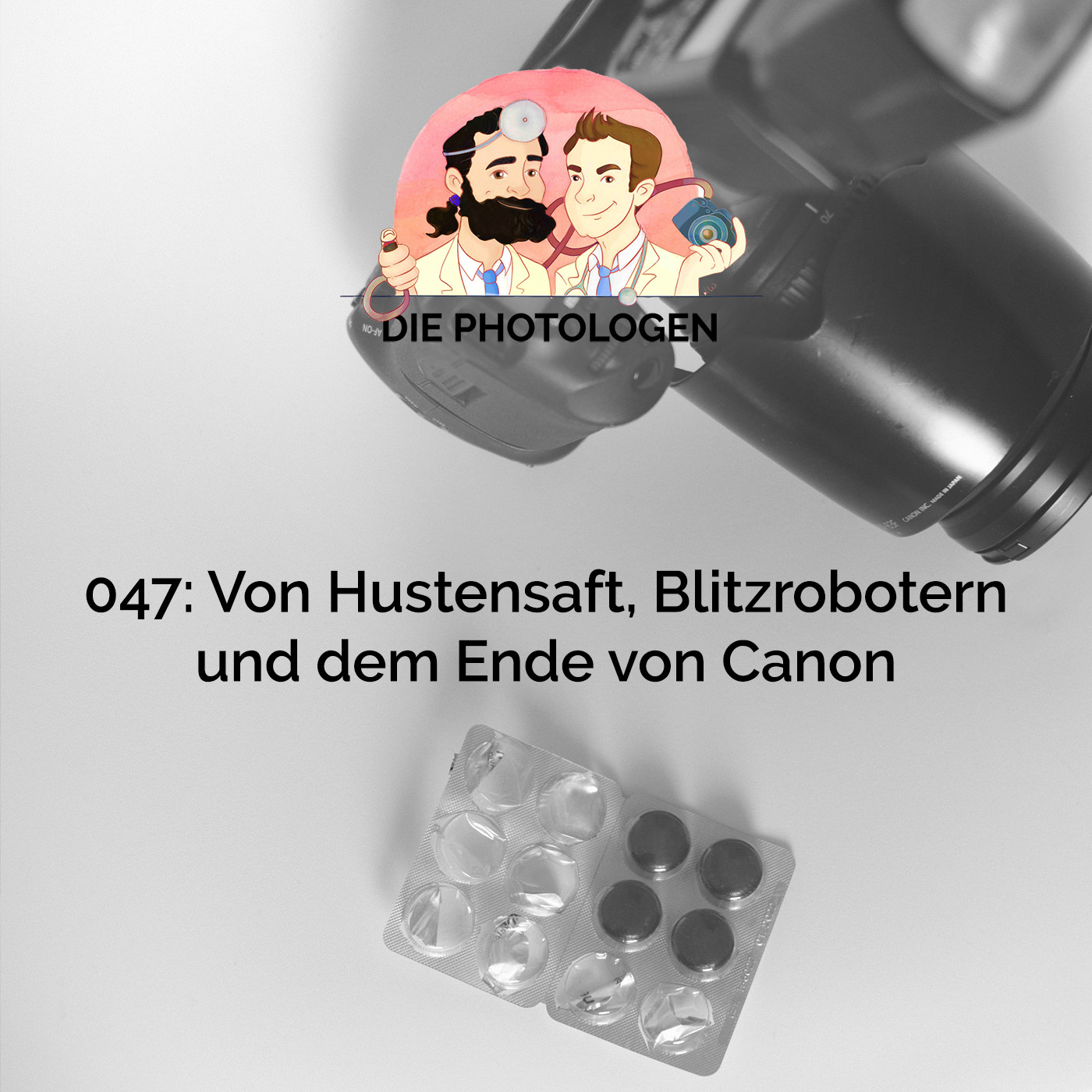 047: Von Hustensaft, Blitzrobotern und dem Ende von Canon