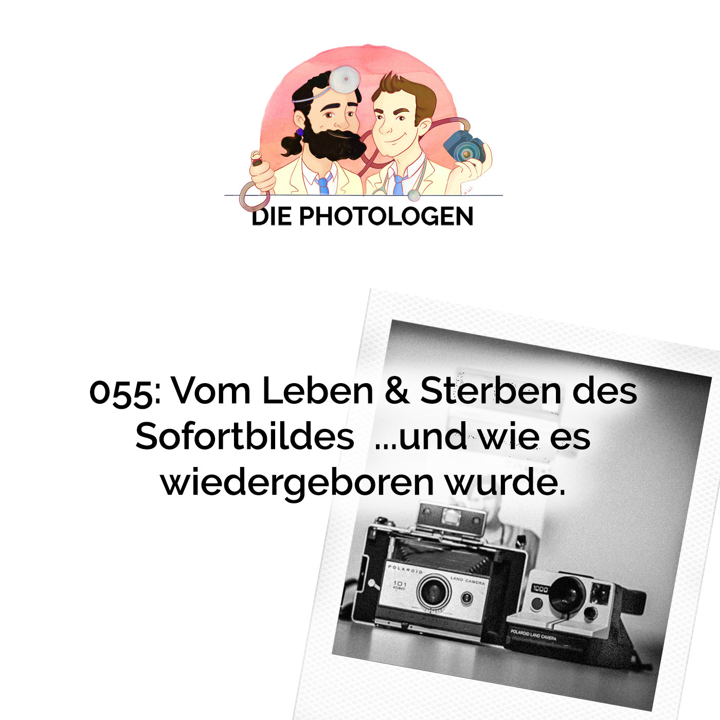 055: Vom Leben & Sterben des Sofortbildes … und wie es wiedergeboren wurde