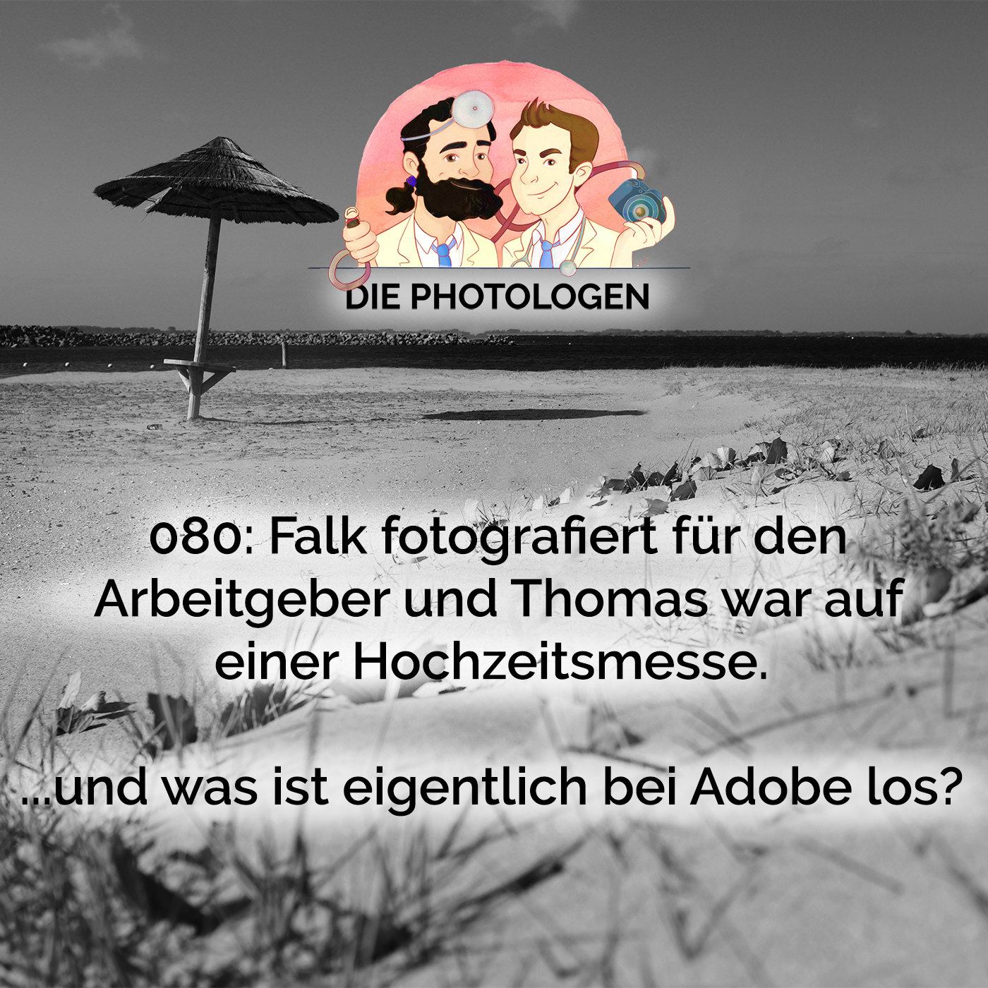 080: Falk fotografiert für den Arbeitgeber und Thomas war auf einer Hochzeitsmesse. … und was ist eigentlich bei Adobe los?