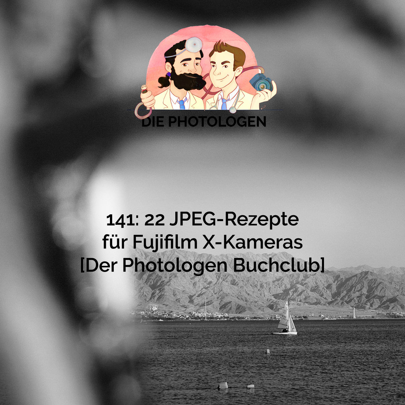 141: 22 JPEG-Rezepte für Fujifilm X-Kameras [Der Photologen Buchclub]