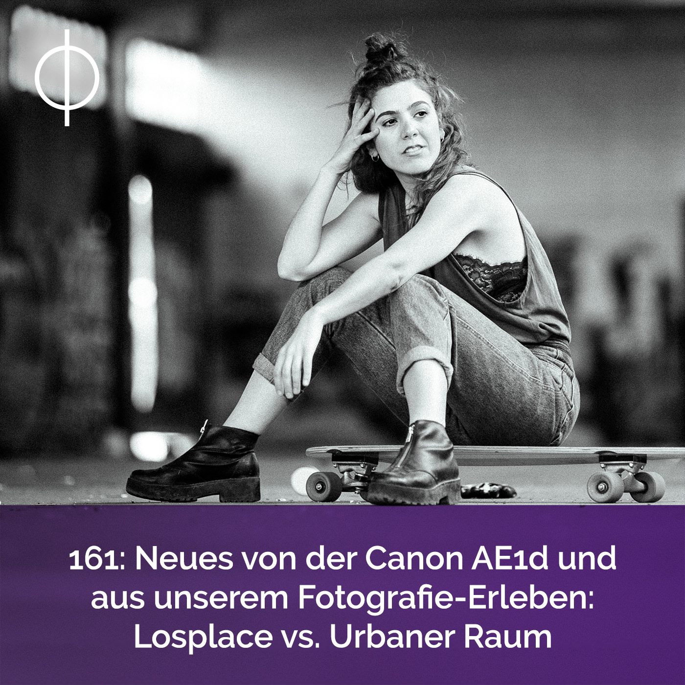 161: Neues von der Canon AE-1D und unserem Fotografie-Erleben: Lostplace vs. Urbaner Raum