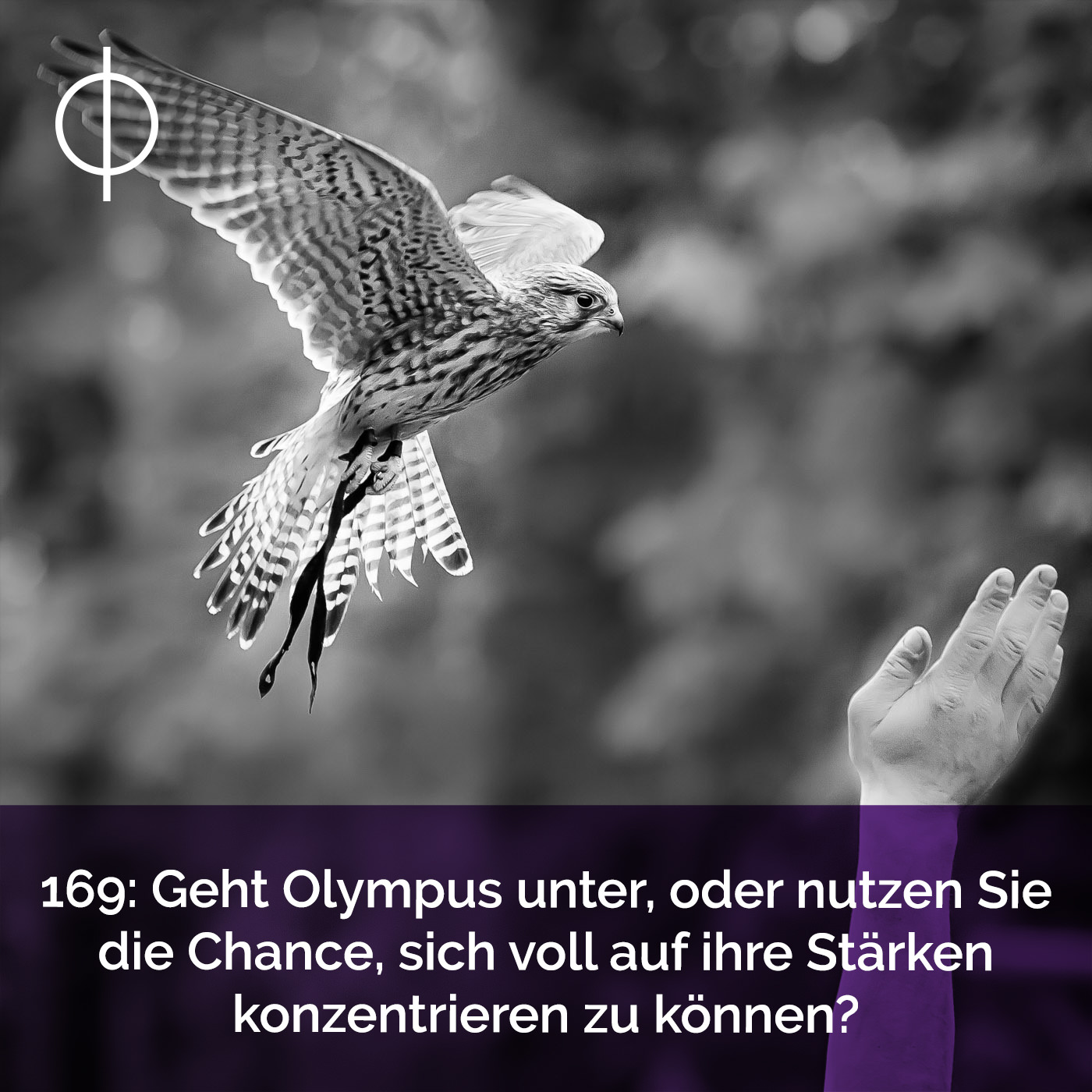 169: Geht Olympus unter oder nutzen sie die Chance, sich voll auf ihre Stärken konzentrieren zu können?