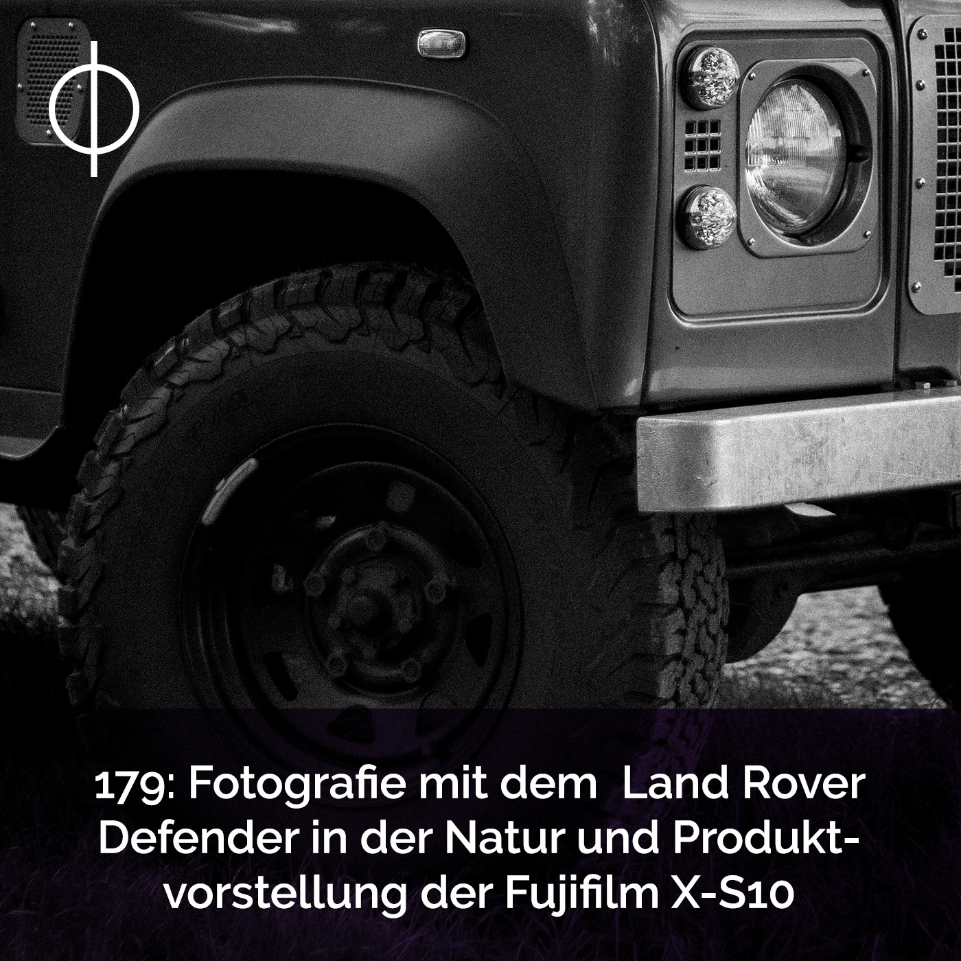 179: Fotografie mit dem Land Rover Defender in der Natur und Produktvorstellng der Fujifilm X-S10