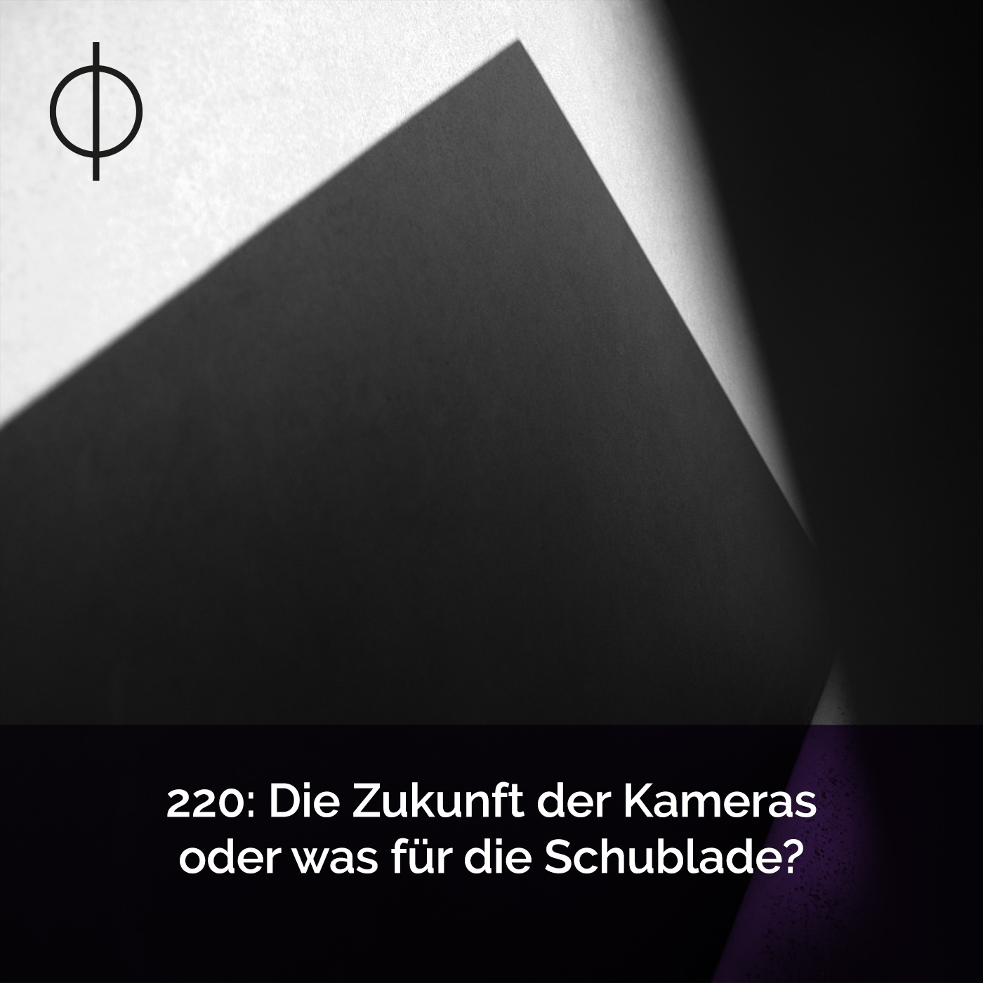 220: Die Zukunft der Kameras oder was für die Schublade?